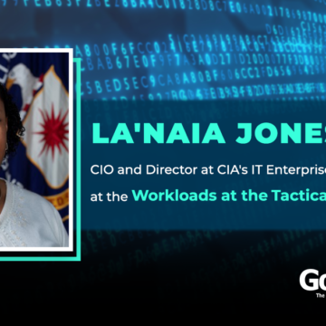 La'Naia Jones, CIO and Director at CIA's IT Enterprise, is a Keynote Speaker at the Workloads at the Tactical Edge Forum