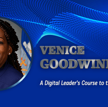 Venice Goodwine: A Digital Leader’s Course to the Top