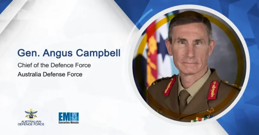 Australia to Implement Force Design, Acquisition Changes to Deter Threats; Gen. Angus Campbell Quoted