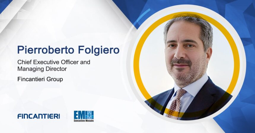 Italy’s Fincantieri Prepares for Opportunities in Undersea Market Growth; Pierroberto Folgiero Quoted
