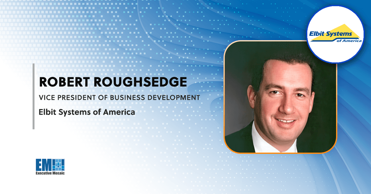 Robert Roughsedge Joins Elbit Systems of America as Business Development VP